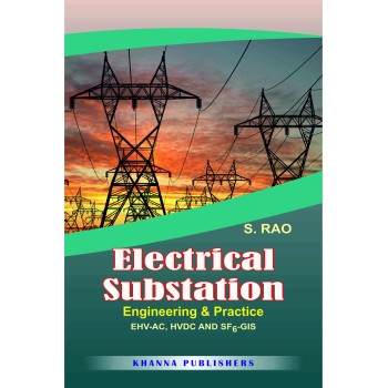 Electrical Substation Engineering and Practice Engineering & Practice EHV-AC, HVDC AND SF6-GIS